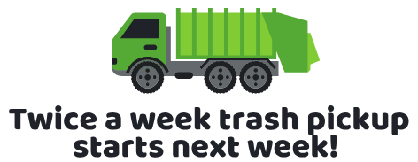Image of a green trash truck with caption of "Twice of a week trash pickup starts next week!"